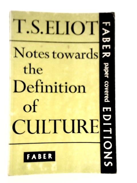 Notes Towards the Definition of Culture