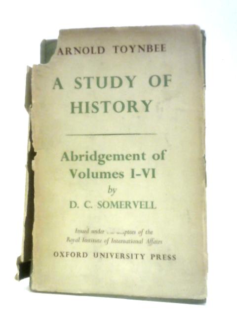 A Study of History. Abridgement of Volumes I-VI