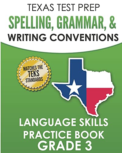 TEXAS TEST PREP Spelling, Grammar, and Writing Conventions Grade 3