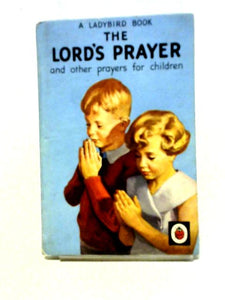 The Lord's Prayer, and other Prayers for Children 