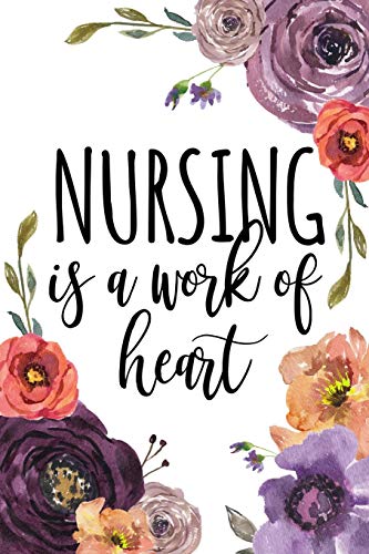 Nursing Is A Work Of Heart
