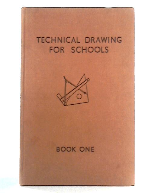 Technical Drawing for Schools: Book 1
