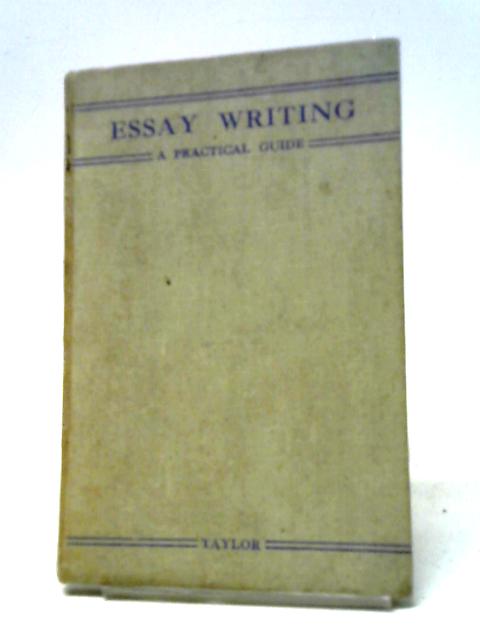 Essays Writing: A Practical Guide
