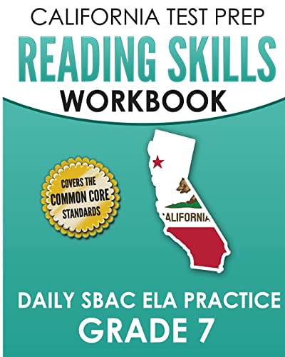 CALIFORNIA TEST PREP Reading Skills Workbook Daily SBAC ELA Practice Grade 7