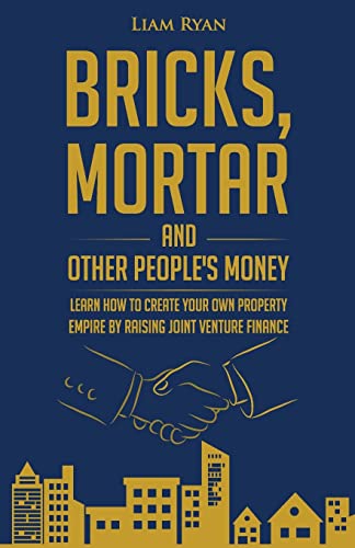 Bricks, Mortar and Other People's Money