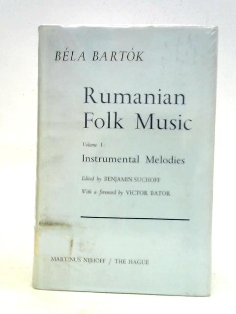 Rumanian Folk Music: Volume I Instrumental Melodies