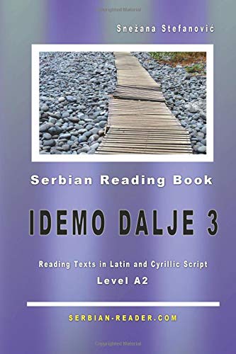 Serbian Reading Book Idemo Dalje 3 : Level A2, Reading Texts in Latin and Cyrillic Script