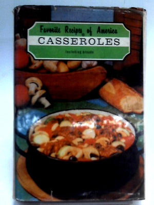 Favorite Recipes of America Casseroles Including Breads