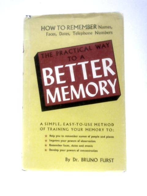 The Practical Way To A Better Memory