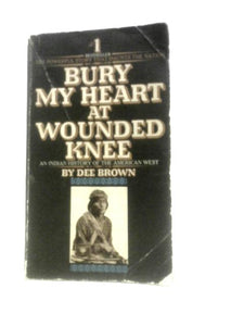 Bury My Heart At Wounded Knee 