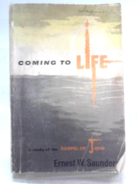 Coming to Life: A Study of the Gospel of John