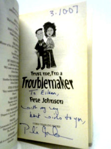 Trust Me, I'm A Troublemaker 