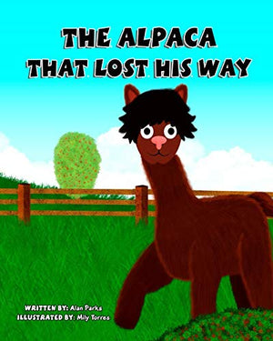 The Alpaca That Lost His Way (The Alpaca - Children's Books)