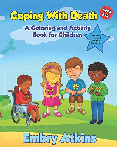 Coping With Death: A Coloring and Activity Book for Children Ages 5-11, Includes Bonus Journal Pages
