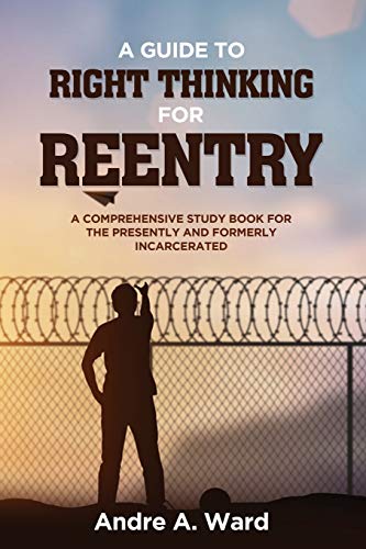 A Guide to Right Thinking for Reentry