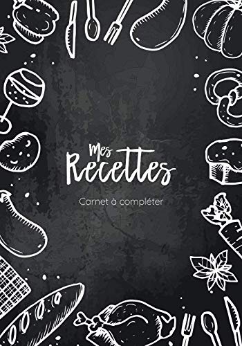 Mes Recettes | Carnet à compléter: Cahier pour 100 recettes, 18x25cm, noir ardoise & blanc