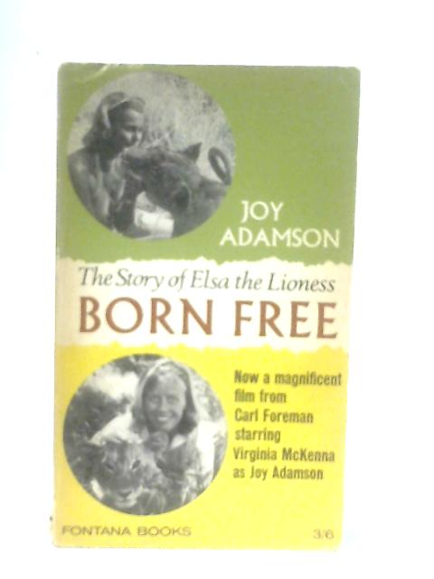 Born Free, The Incredible Story of Elsa the Lioness
