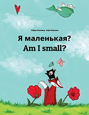 Ya malen'kaya? Am I small?