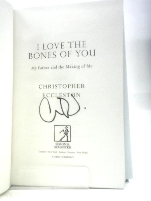 I Love the Bones of You: My Father And The Making Of Me
