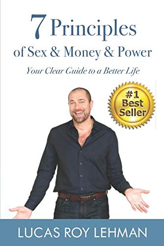 Principles of Sex  Money  Power Your Clear Guide to a Better Life
