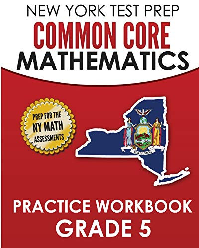 New York Test Prep Common Core Mathematics Practice Workbook Grade 5