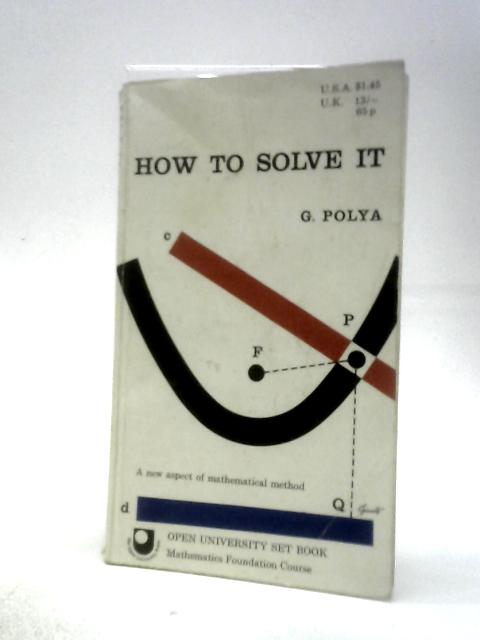 How To Solve It: A New Aspect Of Mathematical Method (Doubleday Anchor Books)