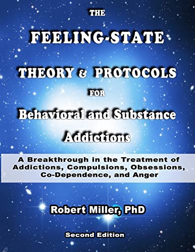 The Feeling-State Theory and Protocols for Behavioral and Substance Addiction