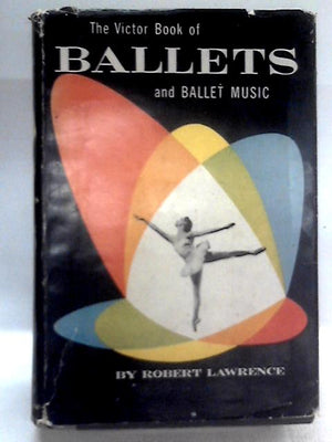 The Victor Book Of Ballets And Ballet Music