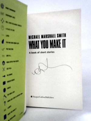 What You Make It: Selected Short Stories