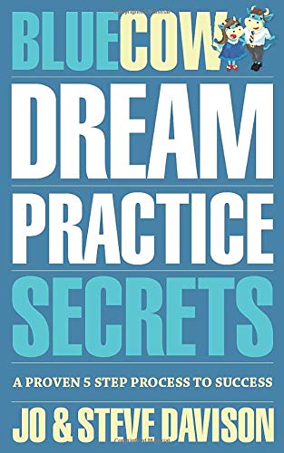 Dream Practice Secrets: A Proven 5 Step Process To Success