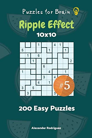 Puzzles for Brain - Ripple Effect 200 Easy Puzzles 10x10 vol. 5