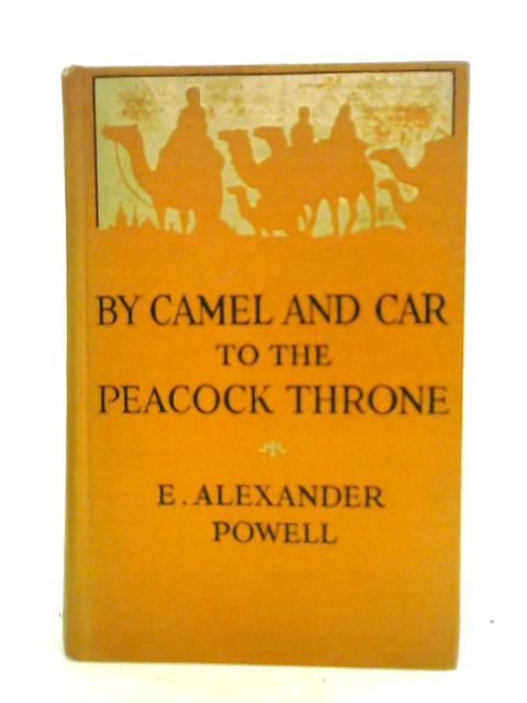 By Camel and Car to the Peacock Throne