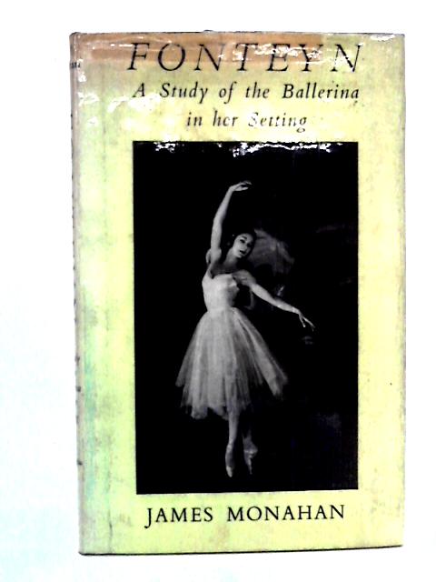 Fonteyn: A Study Of The Ballerina In Her Setting