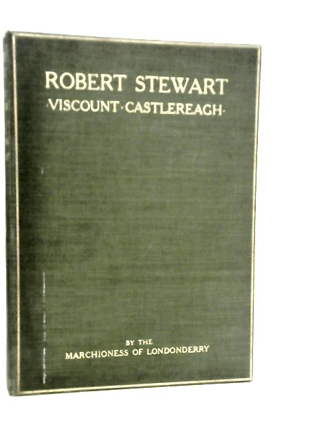 Robert Stewart Viscount Castlereagh