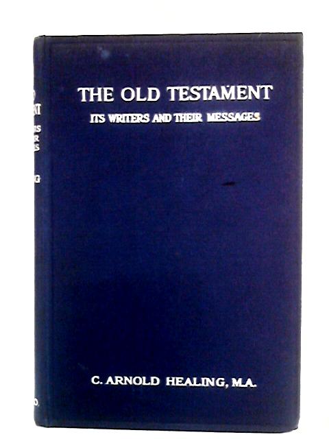 The Old Testament: Its Writers and Their Messages