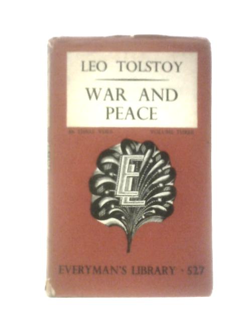 War and Peace, Volume Three (Everyman's Library No. 527)