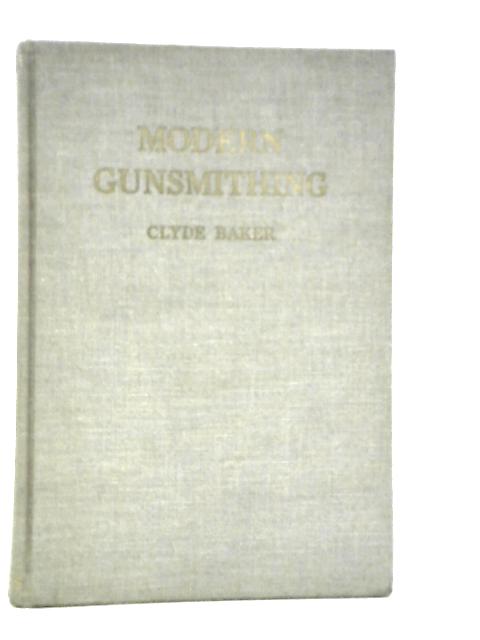 Modern Gunsmithing, A Manual of Firearms Design, Construction, and Remodeling