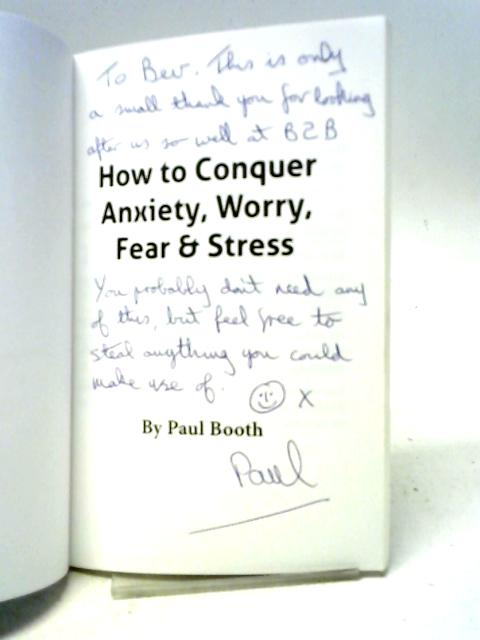 How to Conquer Anxiety, Worry, Fear and Stress: 1 (Mastery)