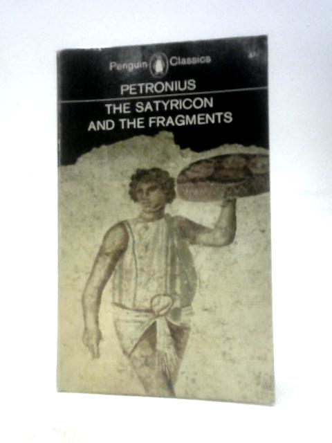 The Satyricon and the Fragments