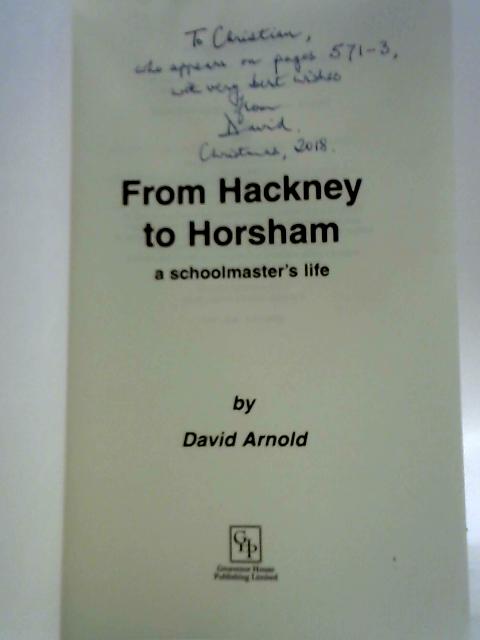 From Hackney to Horsham: A Schoolmaster's Life