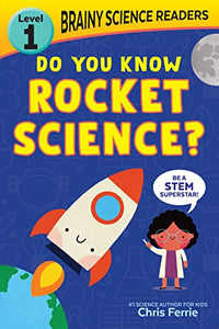 Brainy Science Readers: Do You Know Rocket Science? 
