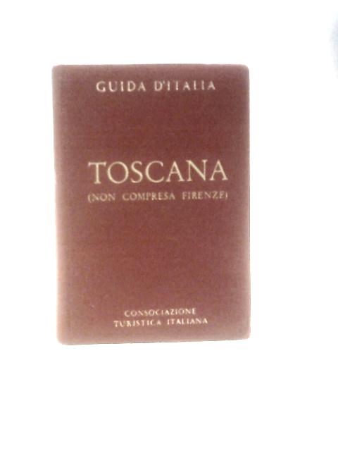 Guida d'Italia. Toscana (Non Compresa Firenze)