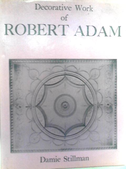 The Decorative Work of Robert Adam