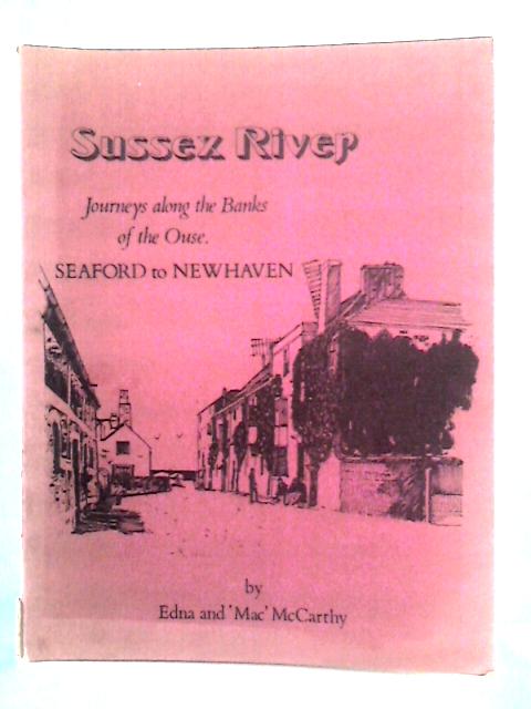 Sussex River: Journeys Along the Banks of the River Ouse - Seaford to Newhaven