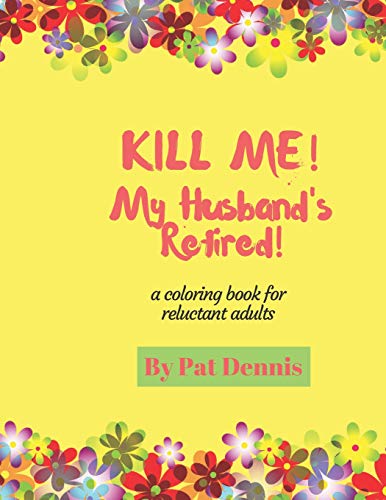 Kill Me! My Husband's Retired!