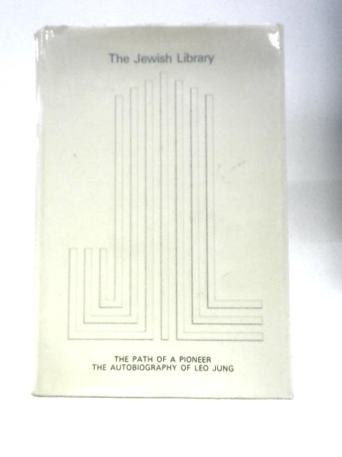 The Path of a Pioneer: The Autobiography of Leo Jung (Jewish Library)