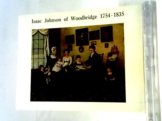 Isaac Johnson Of Woodbridge 1754-1835: That Ingenious Artist