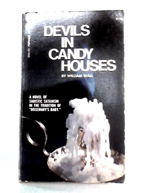 Devils in Candy Houses