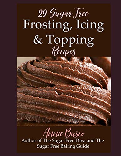 29 Sugar Free Icing, Frosting, and Topping Recipes