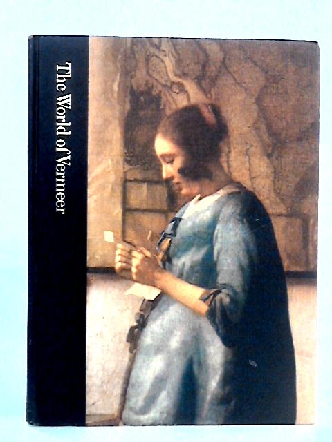 The World Of Vermeer, 1632-1675
